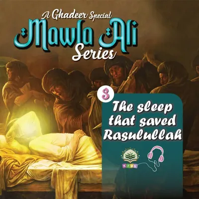 Story-3 - The Sleep That Saved Rasulullah