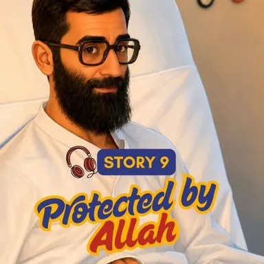 Story 9 - Protected by Allah
